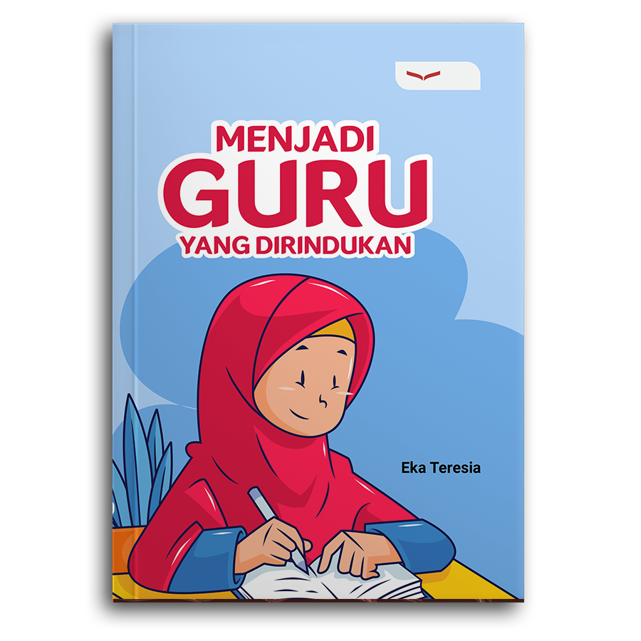 Menjadi Guru Yang Dirindukan